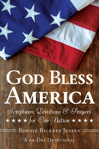 God Bless America: Scriptures, Devotions & Prayers for Our Nation, a 60-Day Devotional for America's 250th Anniversary Celebrating Faith, Freedom, Uni