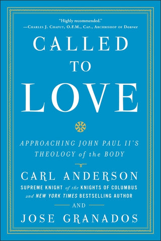 Called to Love: Approaching John Paul II's Theology of the Body