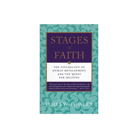 Stages of Faith: The Psychology of Human Development (Revised)