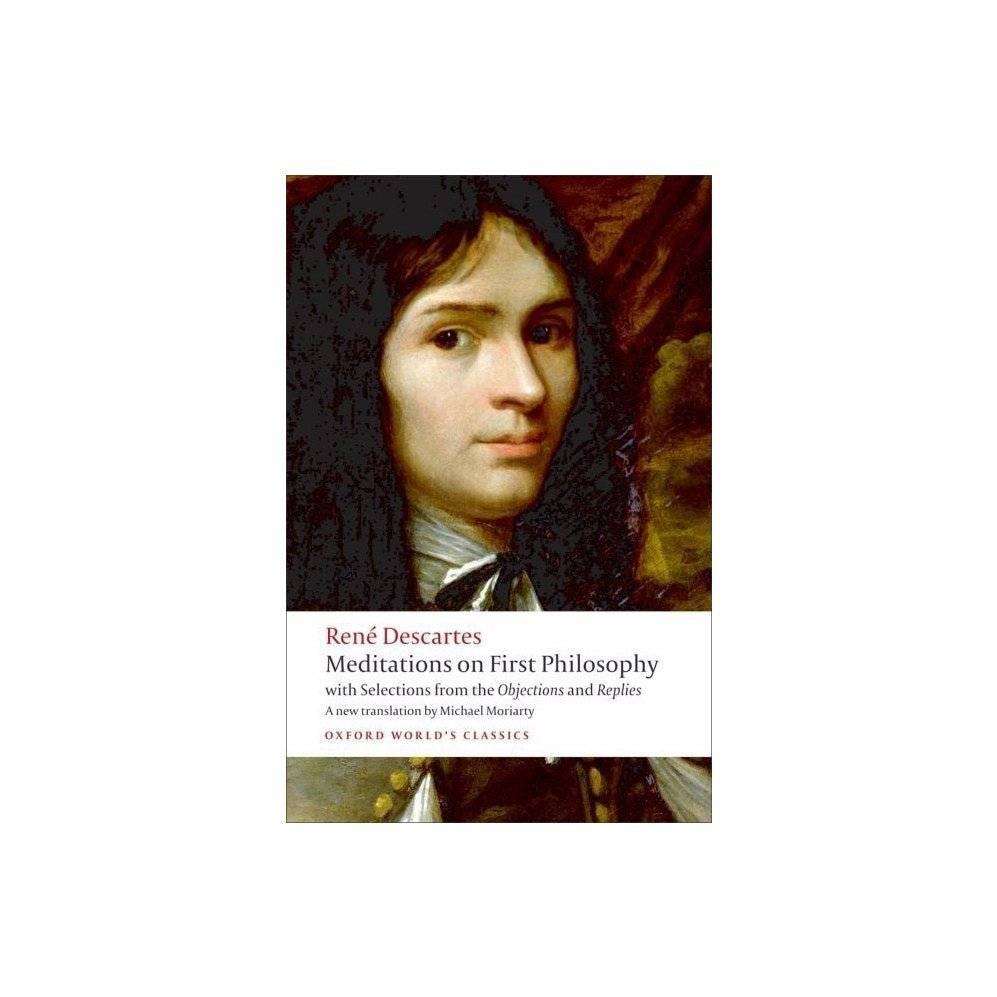 Meditations on First Philosophy: With Selections from the Objections and Replies