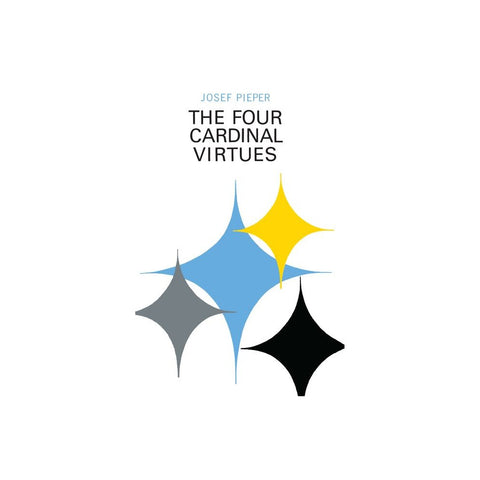 The Four Cardinal Virtues: Human Agency, Intellectual Traditions, and Responsible Knowledge
