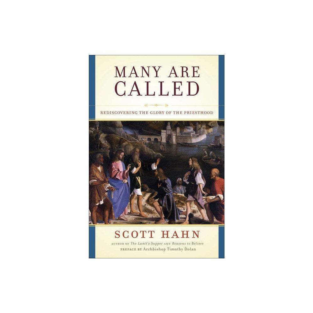 Many Are Called: Rediscovering the Glory of the Priesthood