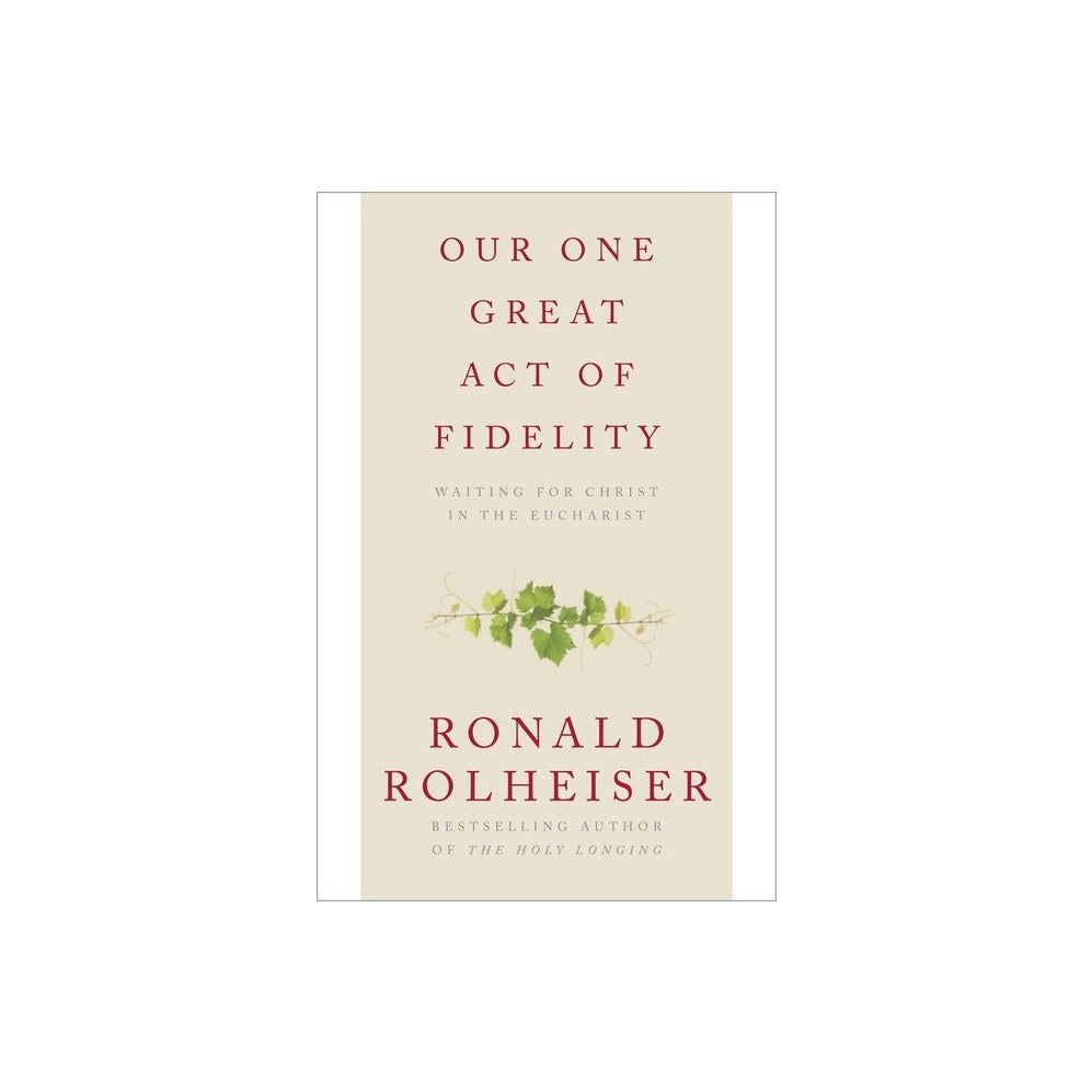 Our One Great Act of Fidelity: Waiting for Christ in the Eucharist