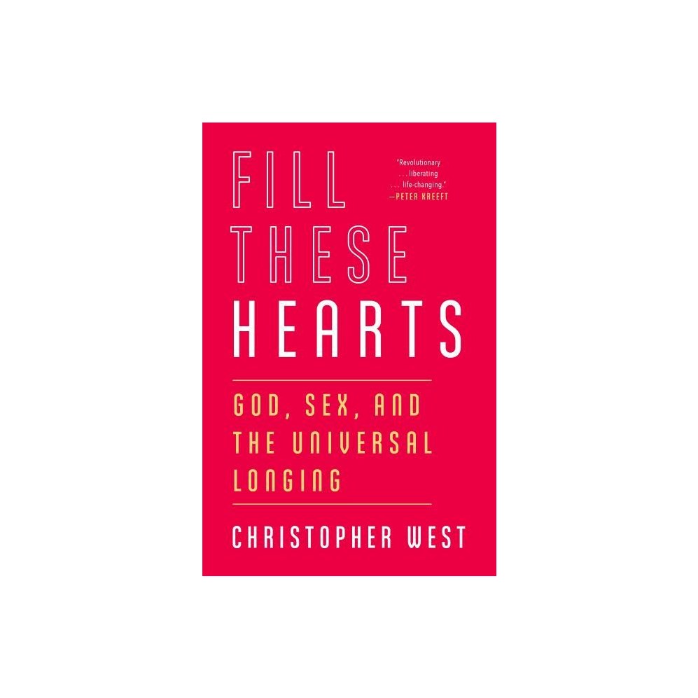 Fill These Hearts: God, Sex, and the Universal Longing