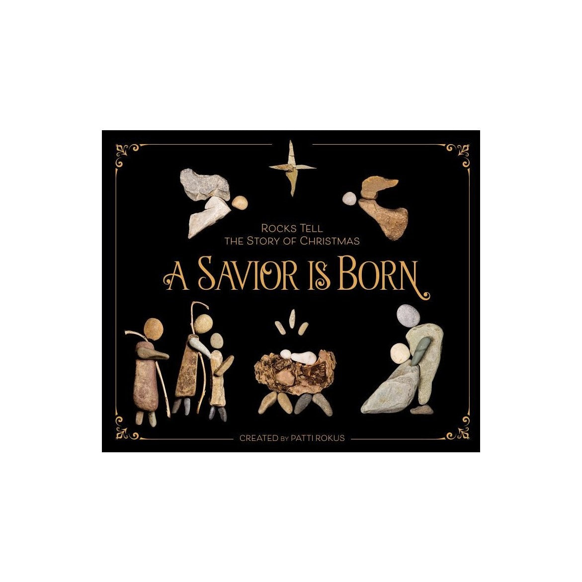 A Savior Is Born: Rocks Tell the Story of Christmas