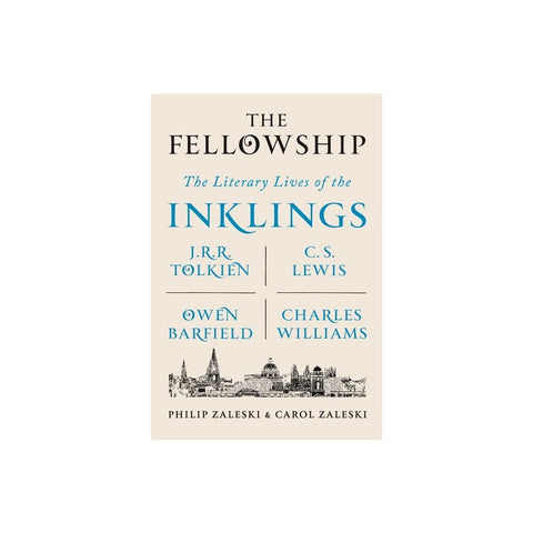 The Fellowship: The Literary Lives of the Inklings: J.R.R. Tolkien, C. S. Lewis, Owen Barfield, Charles Williams