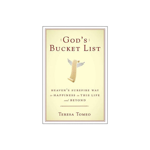 God's Bucket List: Heaven's Surefire Way to Happiness in This Life and Beyond