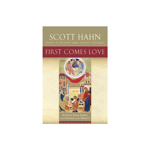 First Comes Love: Finding Your Family in the Church and the Trinity
