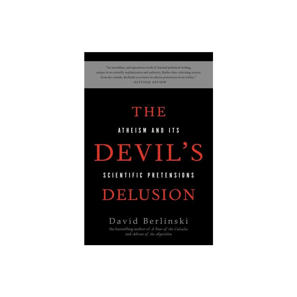 The Devil's Delusion: Atheism and Its Scientific Pretensions