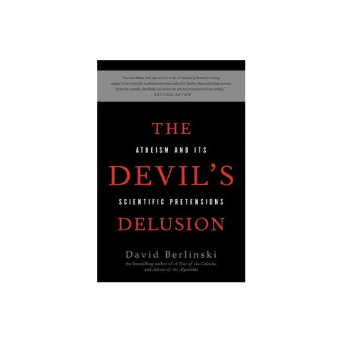 The Devil's Delusion: Atheism and Its Scientific Pretensions