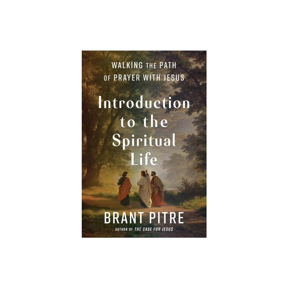 Introduction to the Spiritual Life: Walking the Path of Prayer with Jesus