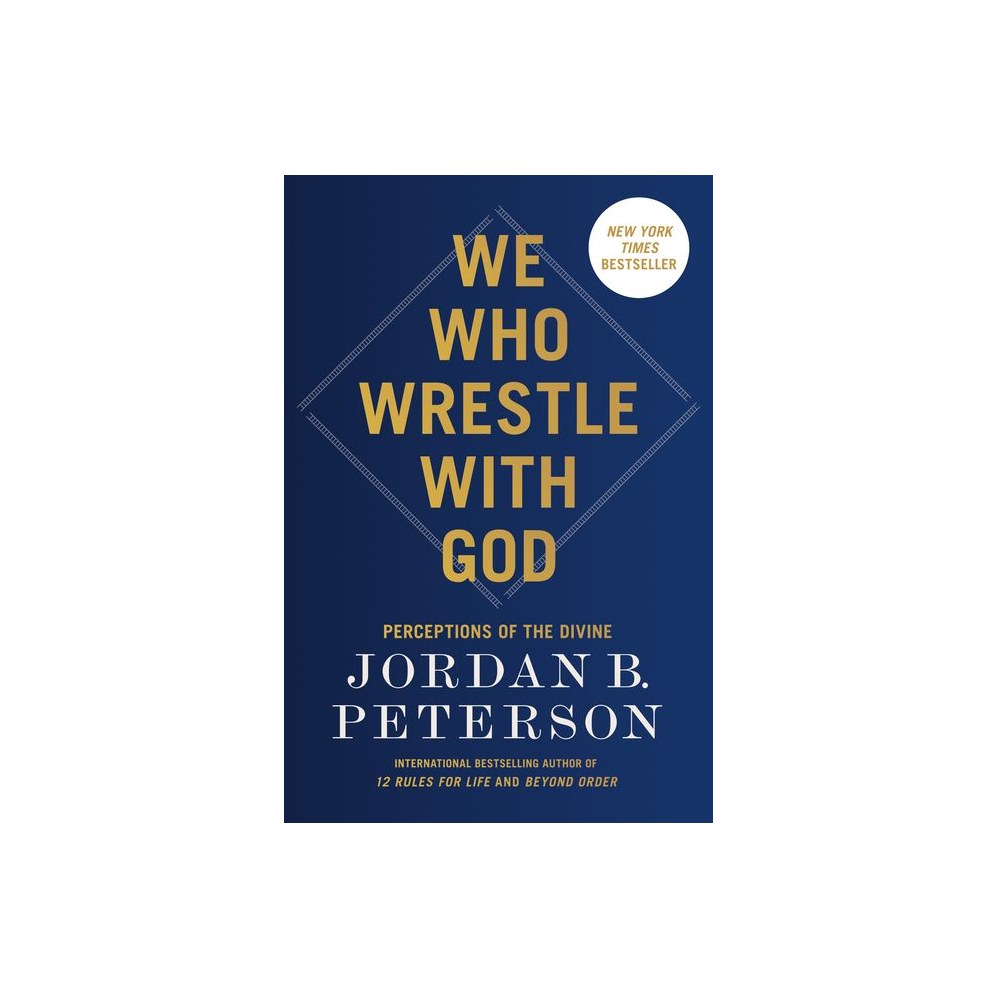 We Who Wrestle with God: Perceptions of the Divine
