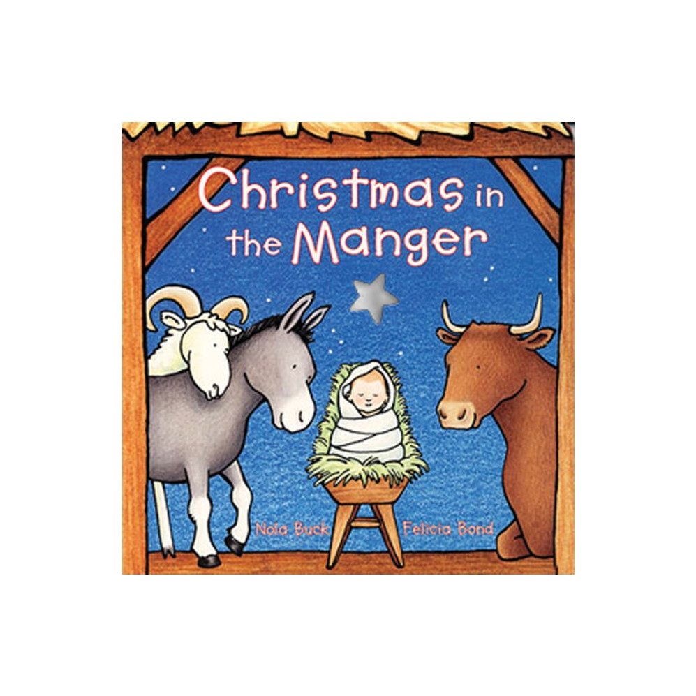Christmas in the Manger: A Christmas Holiday Book for Kids