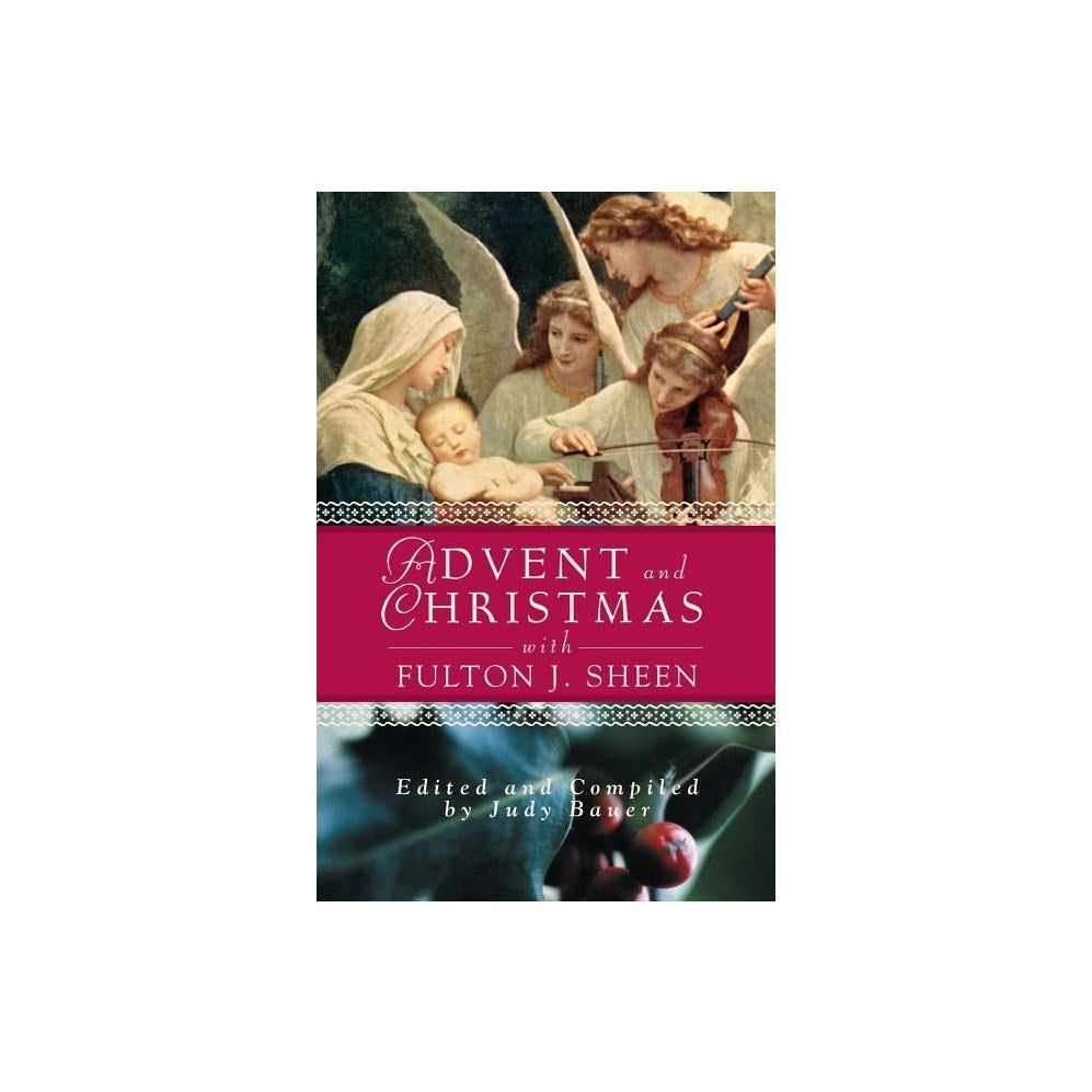 Advent Christmas Wisdom Sheen: Daily Scripture and Prayers Together with Sheen's Own Words