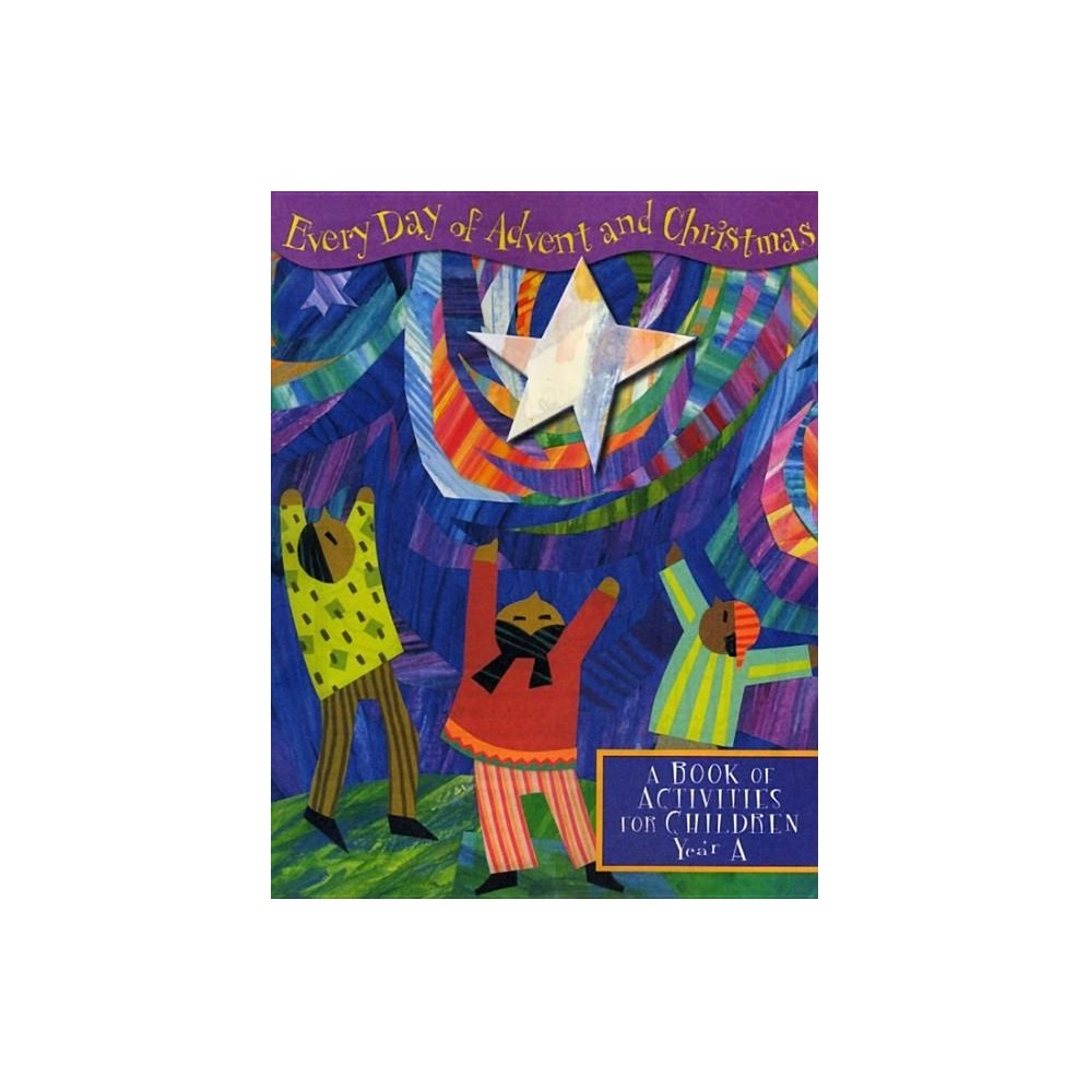 Everyday of Advent and Christmas: A Book of Activities for Children: Year A