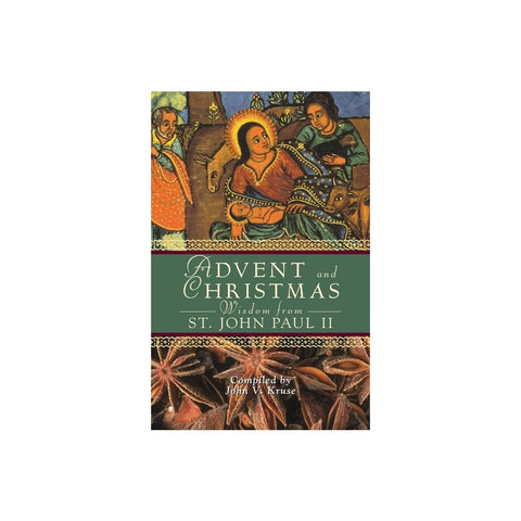 Advent and Christmas Wisdom from Saint John Paul II: Daily Scripture and Prayers Together with Saint John Paul II's Own Words