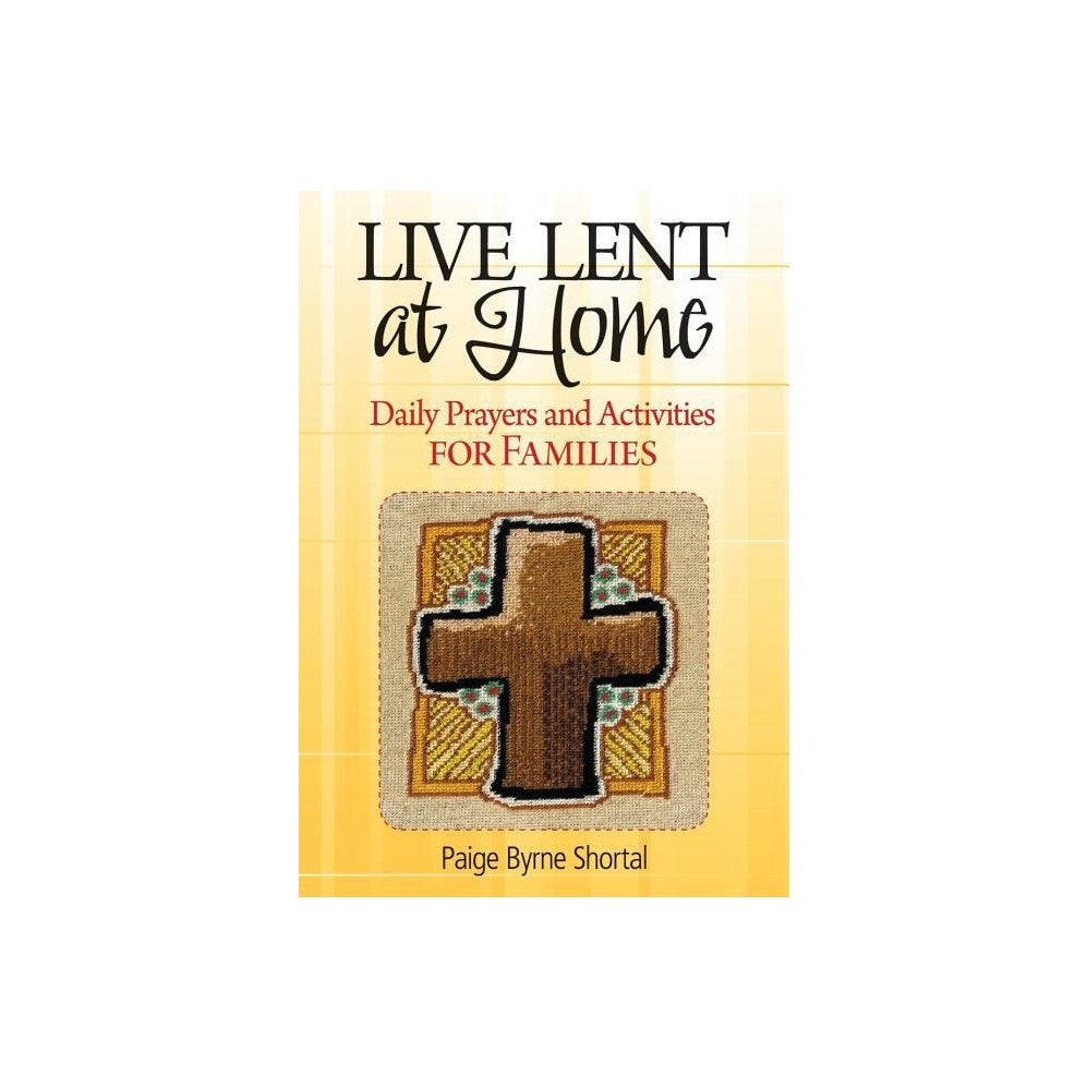 Live Lent at Home: Daily Prayers and Activities for Families