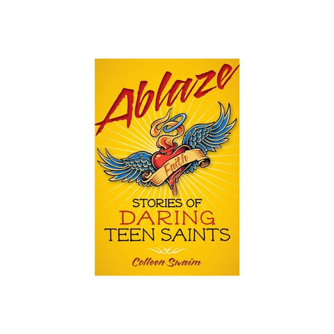 Ablaze: Stories of Daring Teen Saints