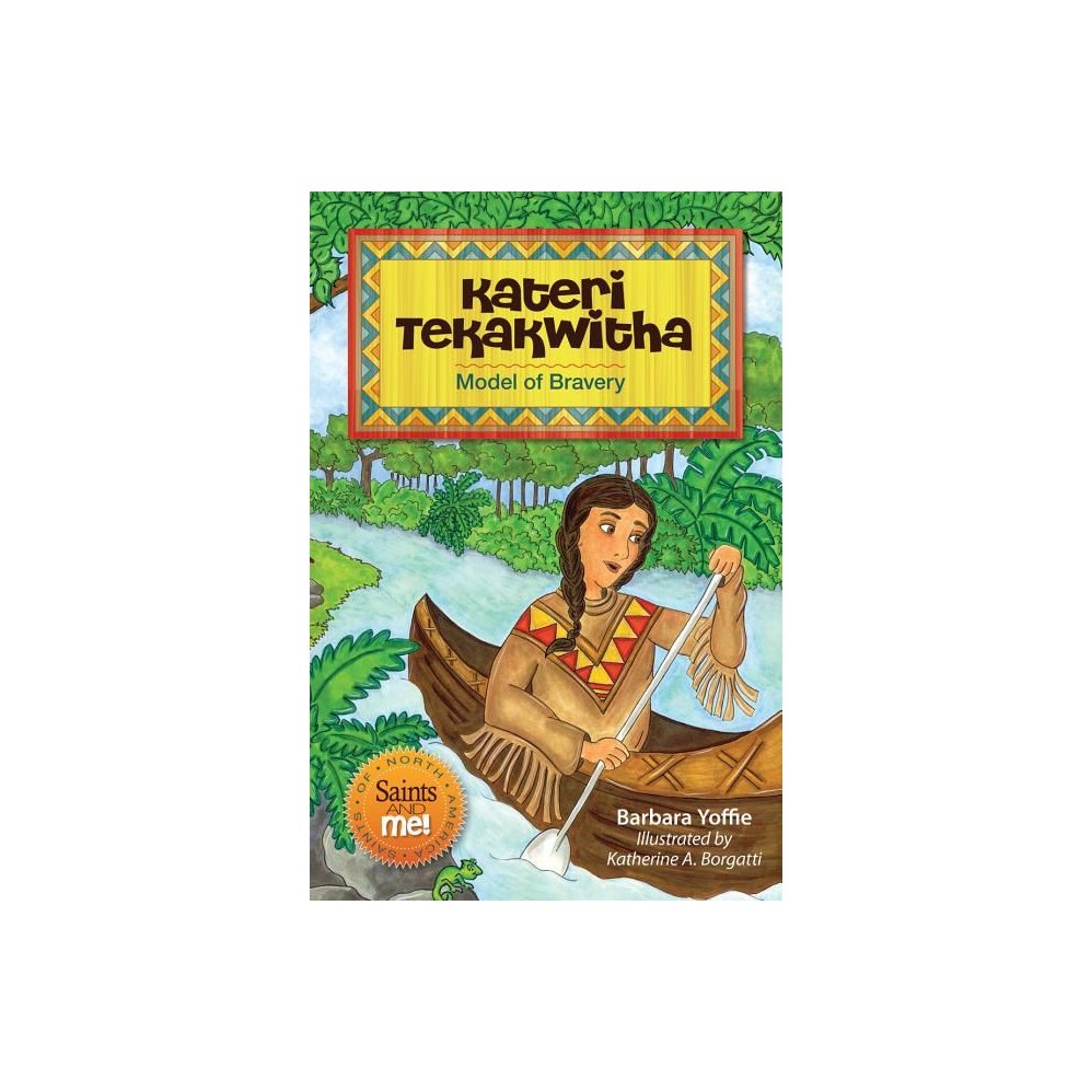 Kateri Tekakwitha: Model of Bravery