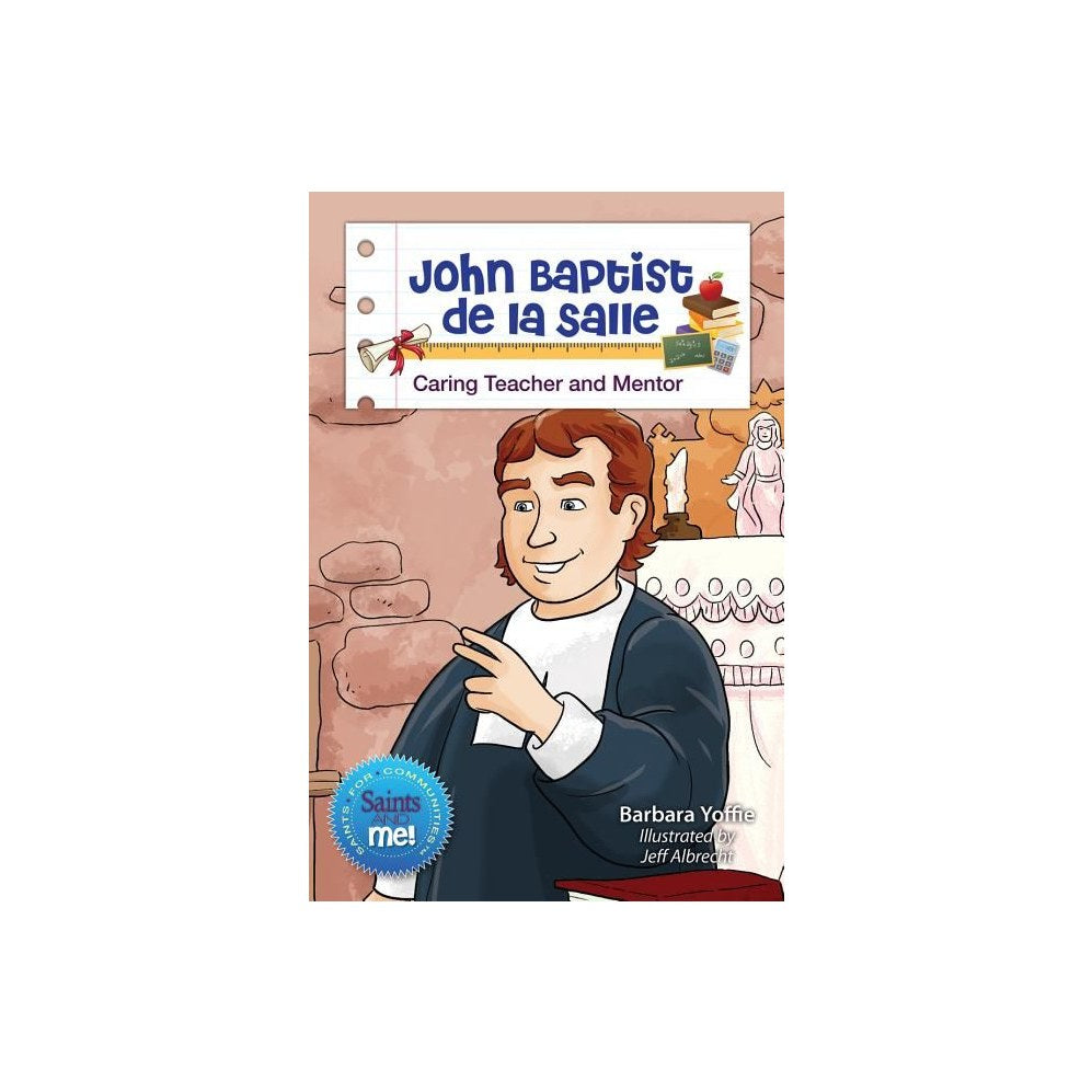 John Baptist de la Salle: Caring Teacher and Mentor