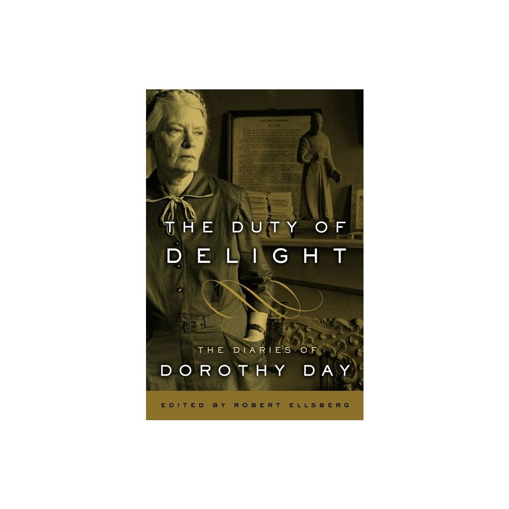 The Duty of Delight: The Diaries of Dorothy Day