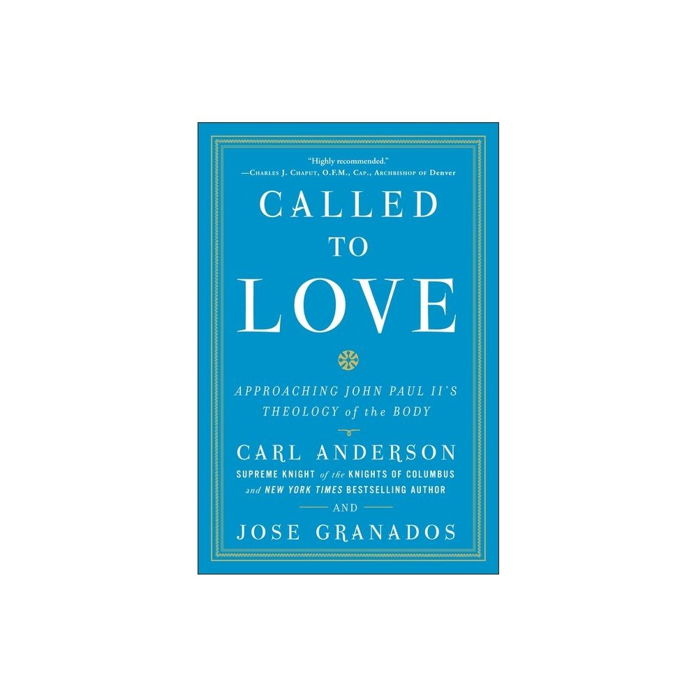 Called to Love: Approaching John Paul II's Theology of the Body