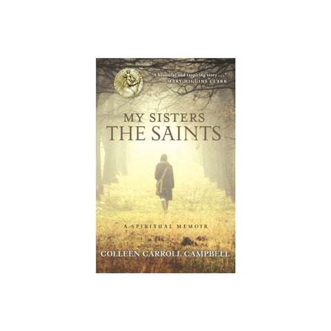My Sisters the Saints: A Spiritual Memoir
