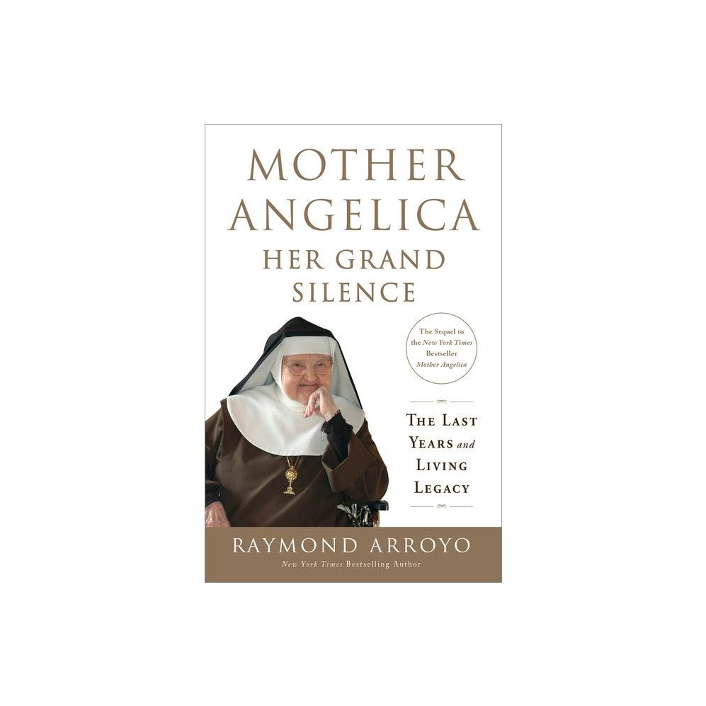 Mother Angelica: Her Grand Silence: The Last Years and Living Legacy