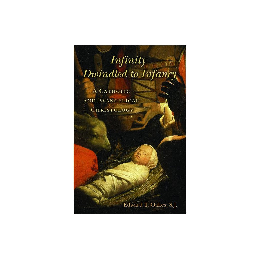Infinity Dwindled to Infancy: A Catholic and Evangelical Christology