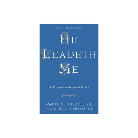 He Leadeth Me: An Extraordinary Testament of Faith
