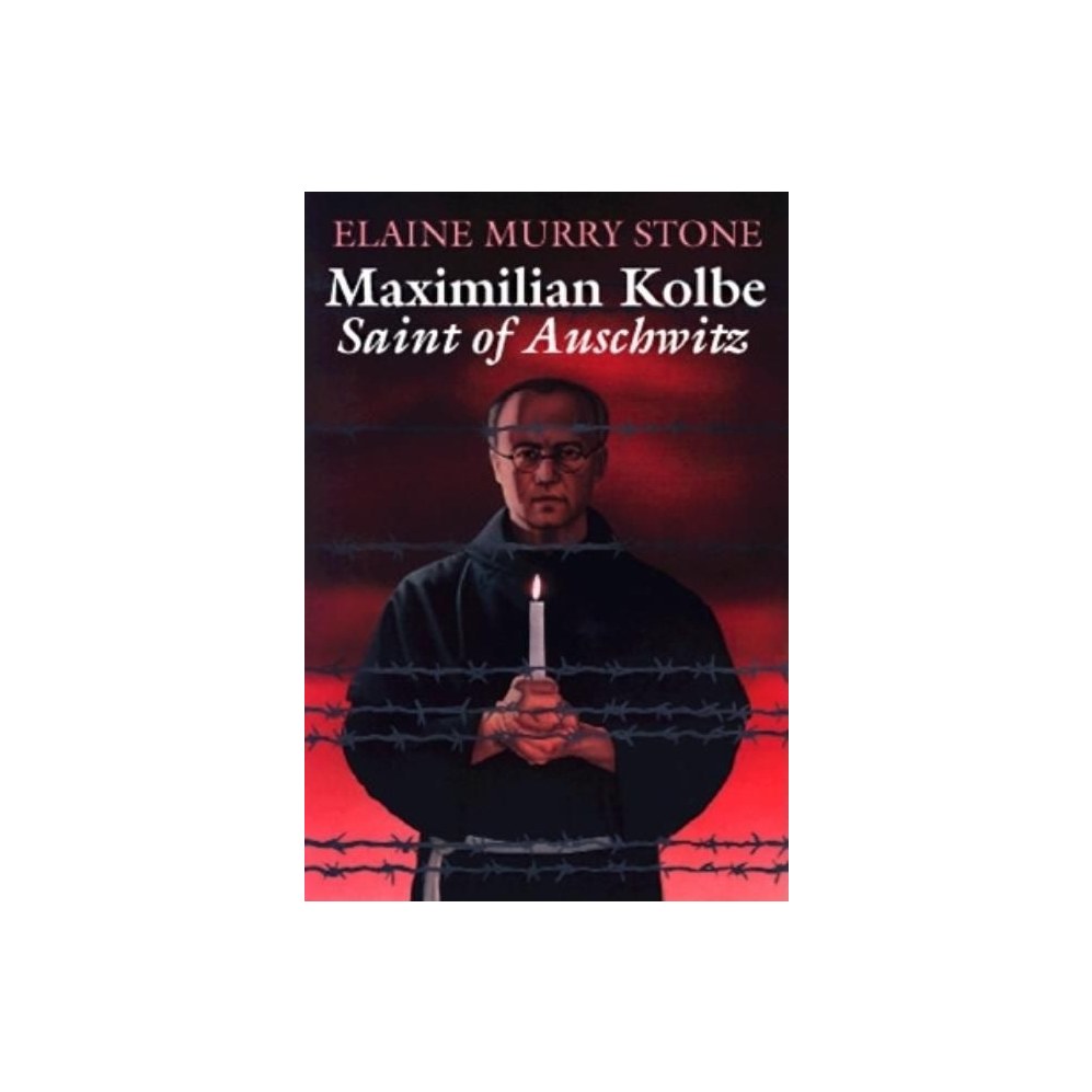 Maximilian Kolbe: Saint of Auschwitz