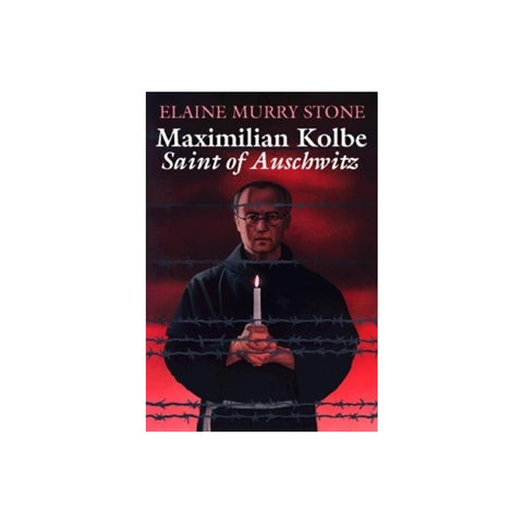 Maximilian Kolbe: Saint of Auschwitz