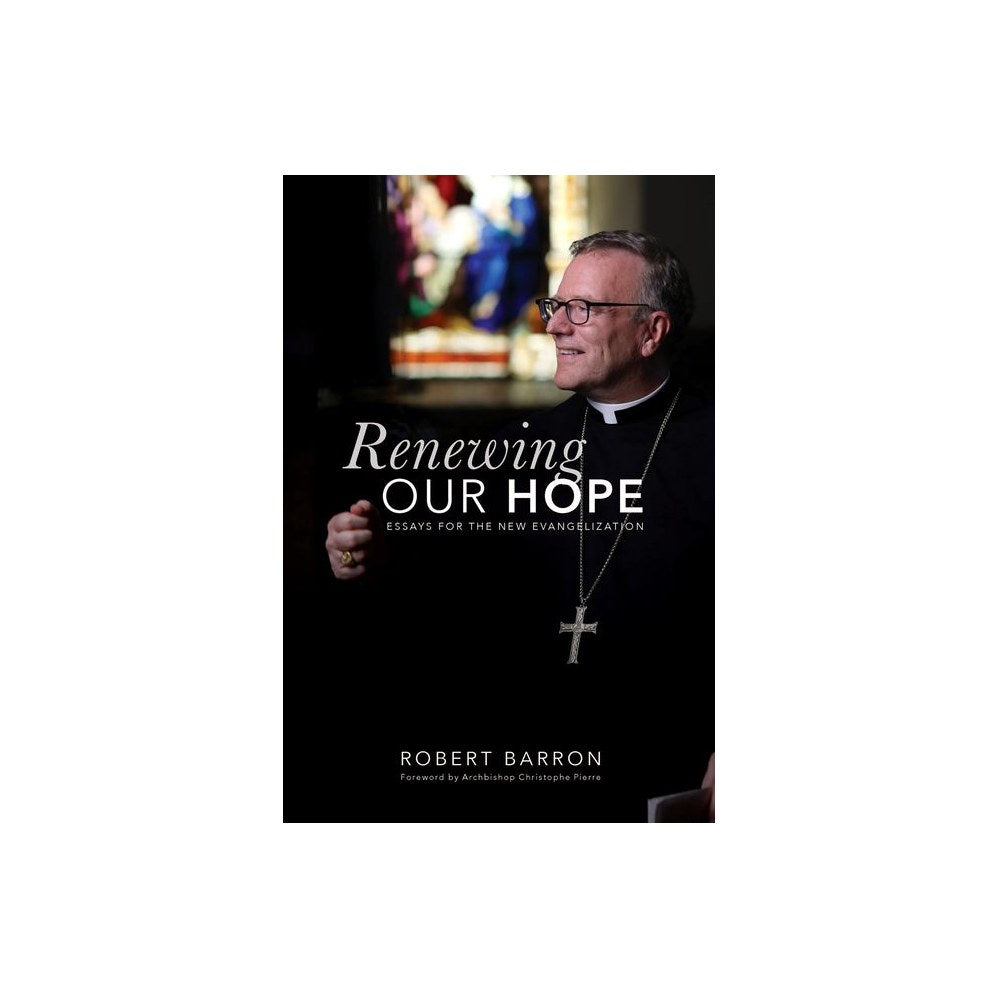 Renewing Our Hope: Essays for the New Evangelization