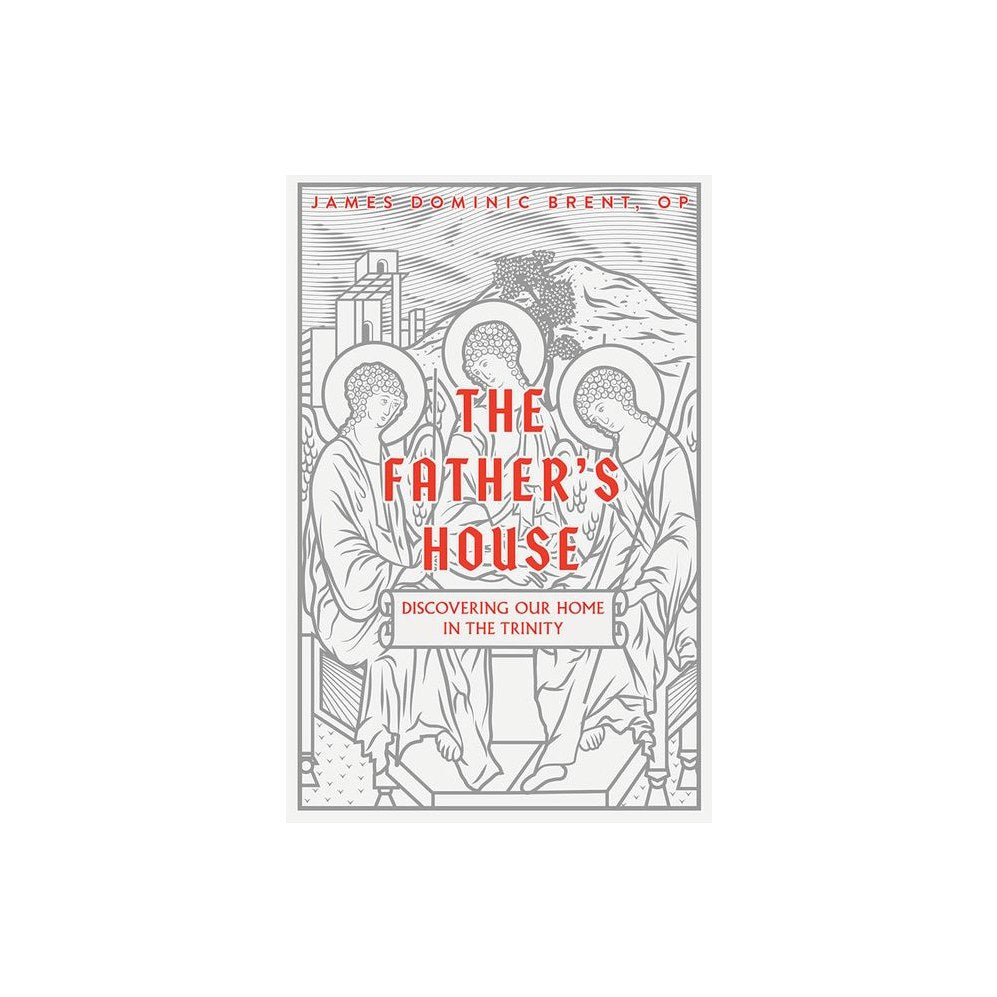The Father's House: Discovering Our Home in the Trinity