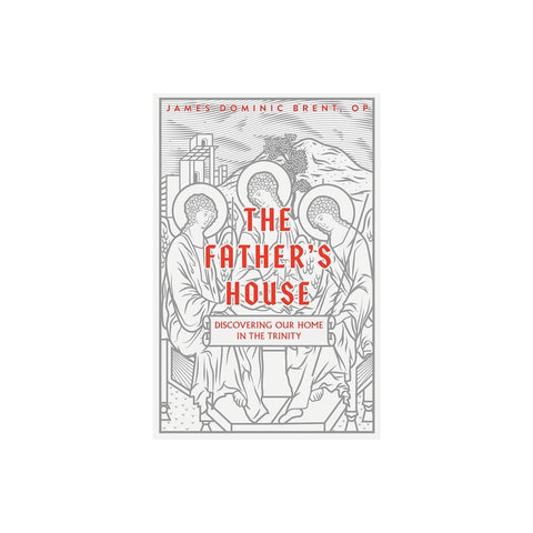 The Father's House: Discovering Our Home in the Trinity