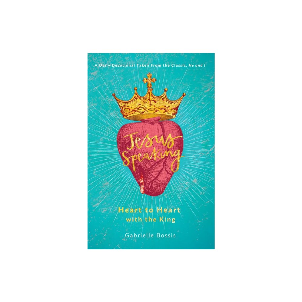 Jesus Speaking: Heart to Heart with the King