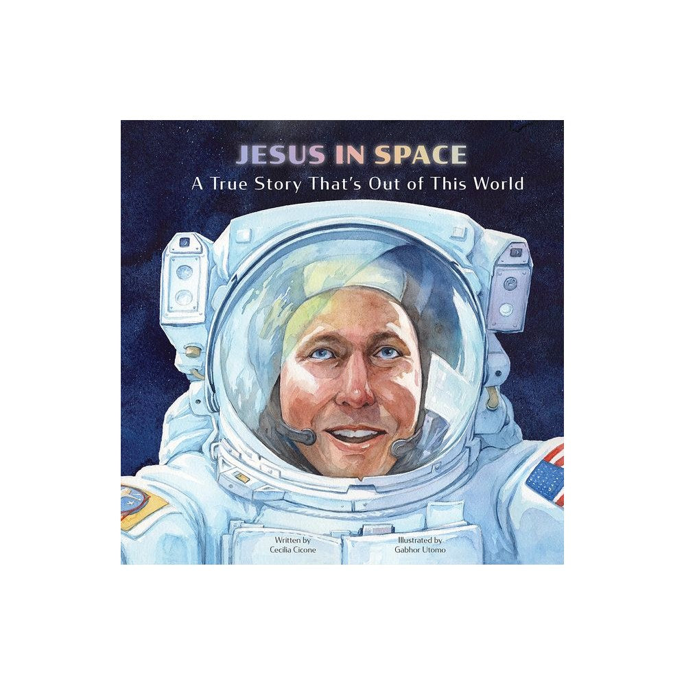 Jesus in Space: A True Story That's Out of This World
