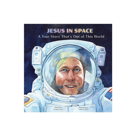 Jesus in Space: A True Story That's Out of This World