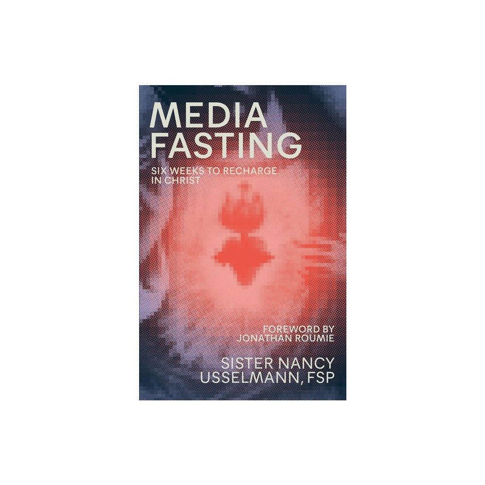 Media Fasting: Six Weeks to Recharge in Christ