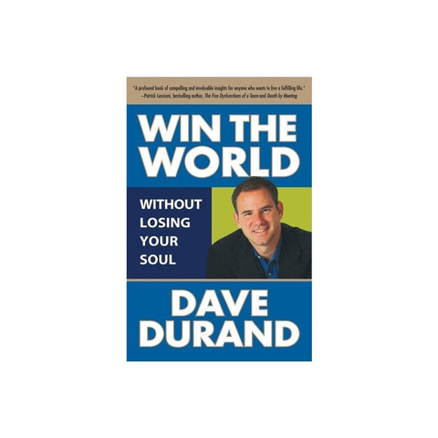 Win the World Without Losing Your Soul