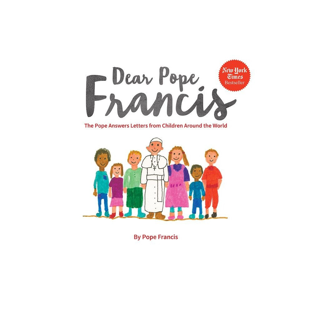 Dear Pope Francis: The Pope Answers Letters from Children Around the World