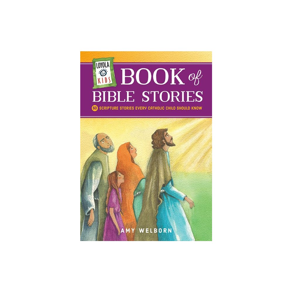 Loyola Kids Book of Bible Stories: 60 Scripture Stories Every Catholic Child Should Know