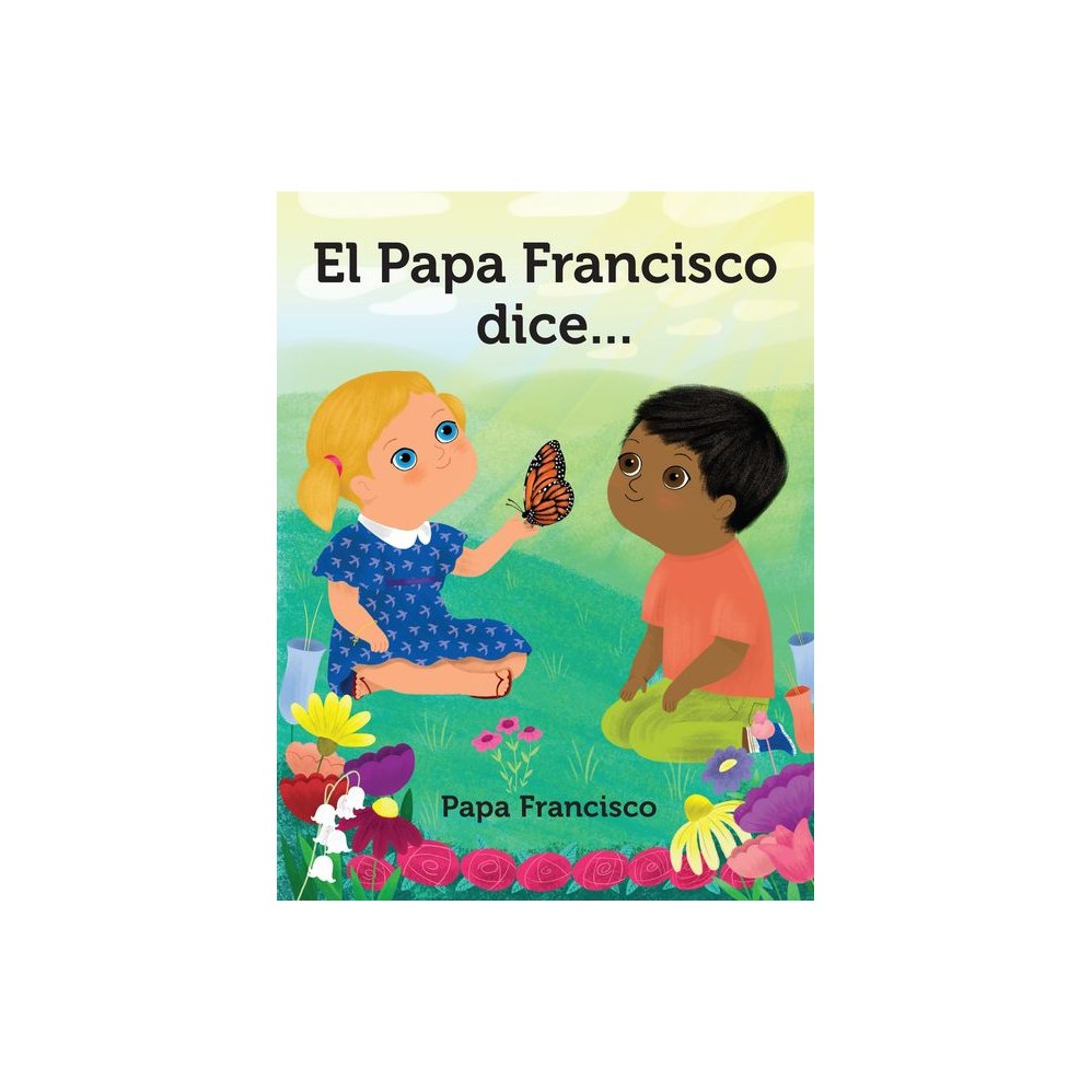 El Papa Francisco Dice... = Pope Francis Says...