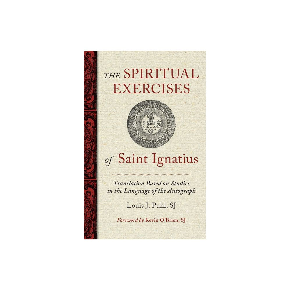 The Spiritual Exercises of St. Ignatius: Based on Studies in the Language of the Autograph (Second Edition, New)