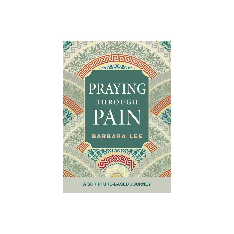 Praying Through Pain: A Scripture-Based Journey