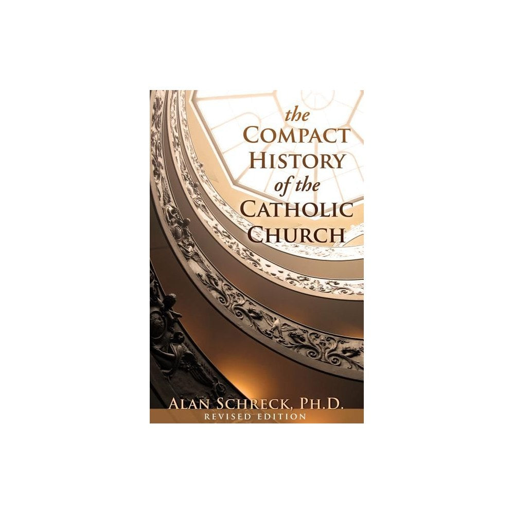 The Compact History of the Catholic Church: Revised Edition (Revised)