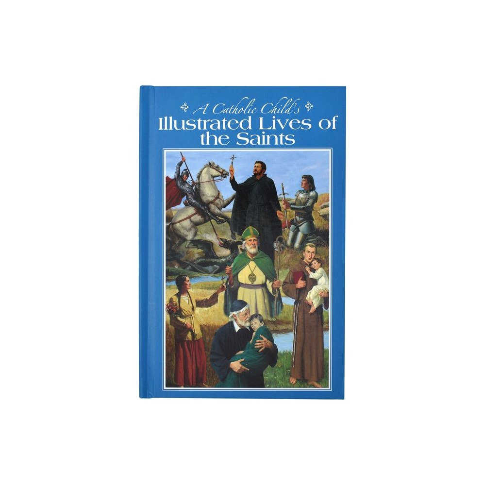 A Catholic Child's Illustrated Lives of the Saints