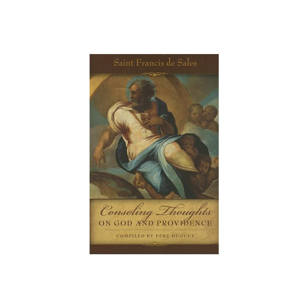 Consoling Thoughts of St. Francis de Sales On God and Providence