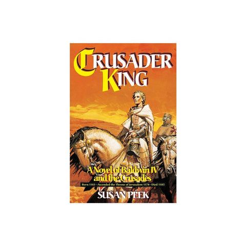 Crusader King: A Novel of Baldwin IV and the Crusades