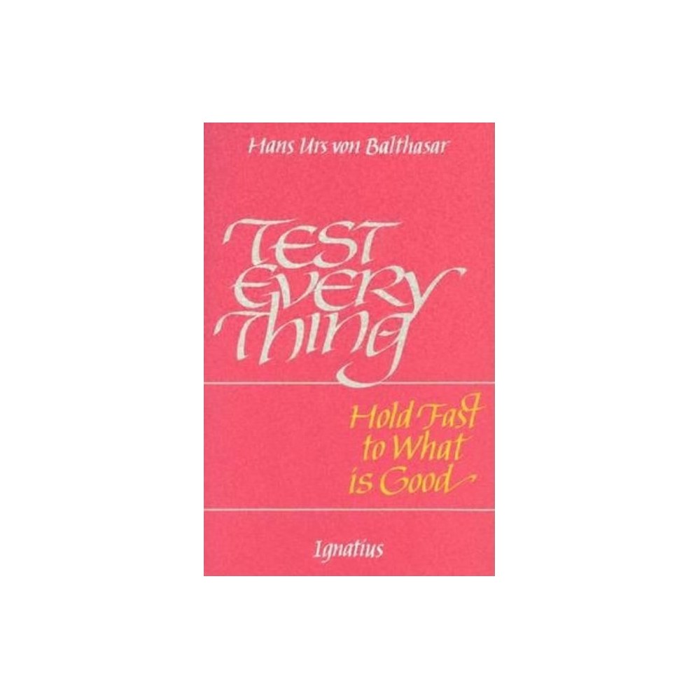Test Everything; Hold Fast to What Is Good